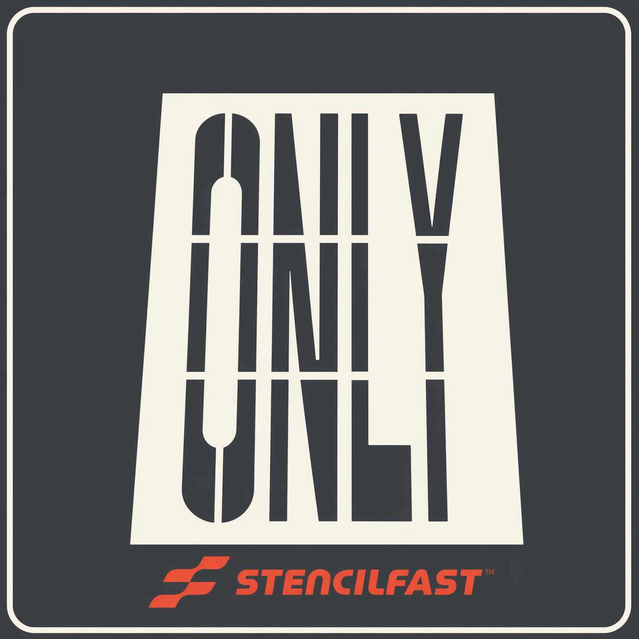 ONLY -  One Piece Stencil 48"